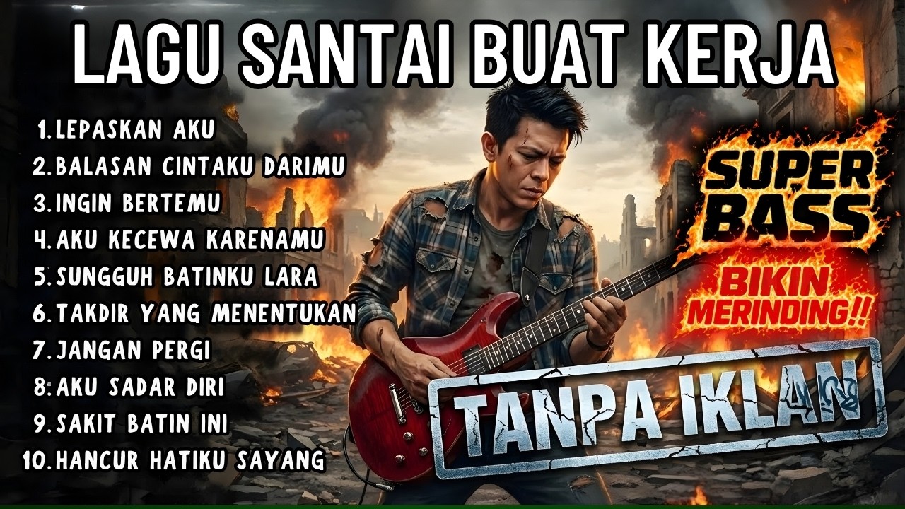 🛑MENYAYAT HATI‼️ 🎶 LAGU TENANG TERPOPULER UNTUK KERJA 2026 | LAGU ADEM TERBAIK SEPANJANG MASA