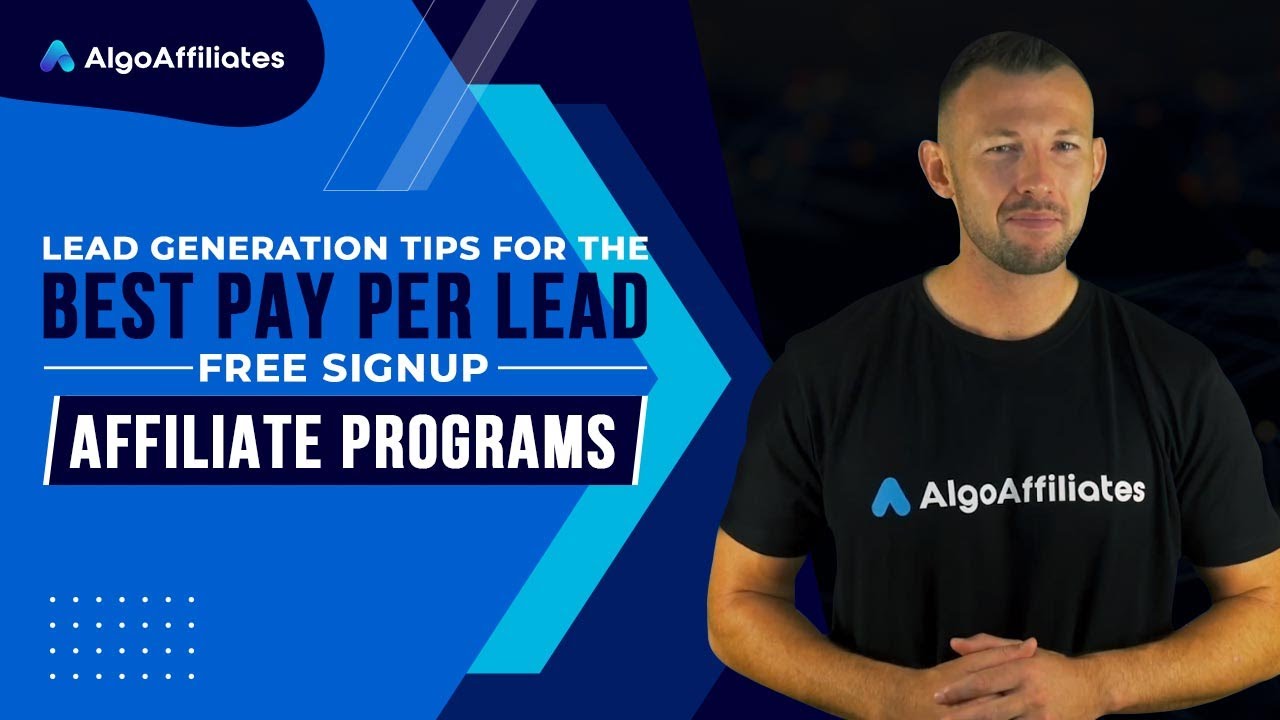Lead Generation Tips for the Best Pay Per Lead Free Signup Affiliate
