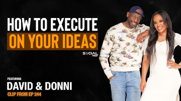 How To Execute On Your Ideas - David & Donni
