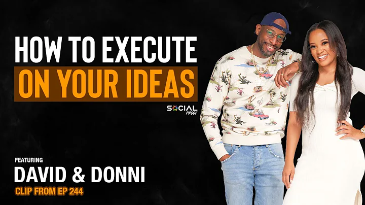 How To Execute On Your Ideas - David & Donni