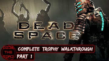 Dead Space - Complete Trophy Walkthrough - Part 1