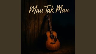 Download Lagu Mau Tak Mau (Cover) (Acoustic Cover) MP3