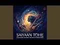 Saiyaan Tohe