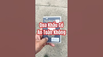 Qua Cửa Khẩu Mộc Bài Có An Toàn Không ?🇰🇭 #campuchia #xuhuongyoutube #khututri