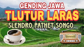 GENDING JAWA TLUTUR LARAS SLENDRO PATHET SANGA NYAMLENG JAMPI SAYAH