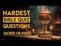Bible Treasure Hunt - 25 Bible Questions About Sacred Objects? The Bible Quiz