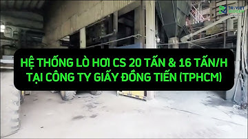 Hệ thống lò hơi cs 20T&16T tại Công ty giấy Đồng Tiến #biogen #biomass #lohoitangsoi #triviet