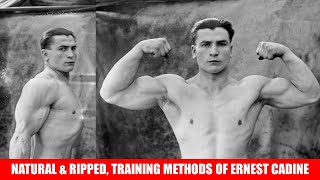 STEROID FREE! NATURAL & RIPPED! THE TRAINING METHODS OF ERNEST CADINE, BRONZE ERA PHENOMENON!
