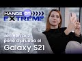 Hands On Extreme | Galaxy S21 Series 5G y Jen Herranz