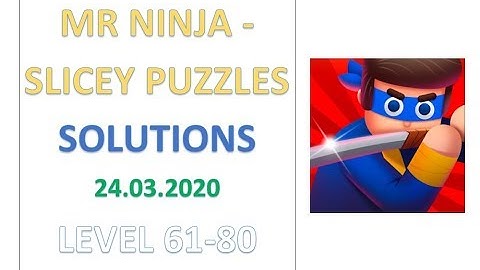 Mr Ninja - Slicey Puzzles Solutions Chapter 4 Level 61-80 (FORTRESS)