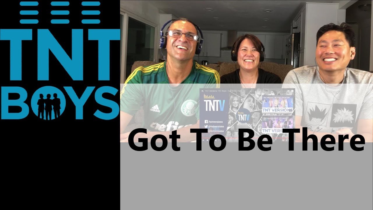 Reaction - TNT Boys - Got To Be There