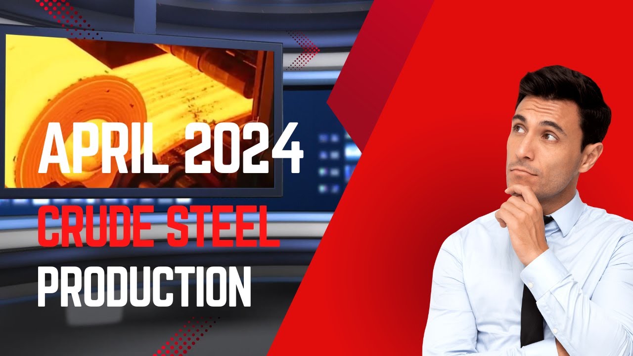 202404 crude steel production