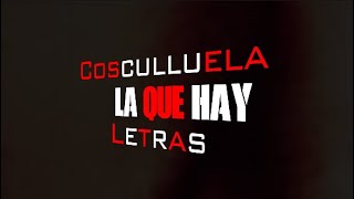 Cosculluela - La Que Hay Letras 🔥