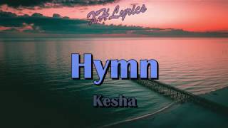 Kesha - Hymn (Lyrics)