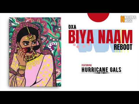 Biya Naam   DXA x Hurricane Gals  Official Release