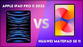 Apple iPad Pro 11 2022 vs Huawei MatePad SE 11 Technical Comparison