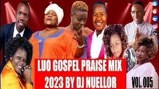 LUO GOSPEL PRAISE MIX VOL 5 BY DJ NUELLOR