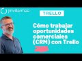 Cómo trabajar oportunidades comerciales (CRM) con Trello