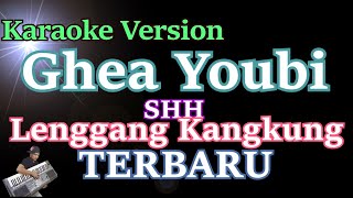 Ghea Youbi - SHH (Lenggang Kangkung) | KARAOKE