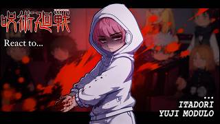 Jujutsu Kaisen react to ITADORI YUJI (MODULO)《10/?》|| (MY AU) || Gacha React