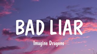 Imagine Dragons - Bad Liar  (Lyrics) | Ruth B, Miley Cirus,...(Mix Lyrics)