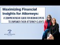 Maximizing Financial Insights for Attorneys