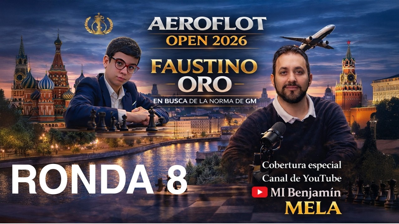 🔴 🔥FAUSTINO ORO - RONDA 8 - OPEN AEROFLOT EN BUSCA DE LA HISTORIA.