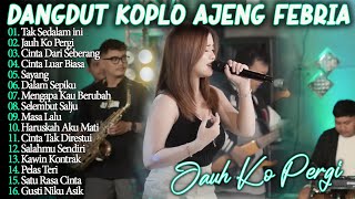 Download Lagu TAK SEDALAM INI, JAUH KO PERGI, CINTA LUAR BIASA - DANGDUT KOPLO AJENG FEBRIA TERBARU VIRAL 2026 MP3