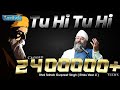 Tu hi tu hi waheguru        nonstop simran  bhai gurpreet singh ji rinku ji