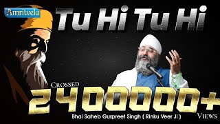 Tu Hi Tu Hi Waheguru | तू ही तू ही वाहिगुरु | Non-Stop Simran | Bhai Gurpreet Singh Ji (Rinku Ji)