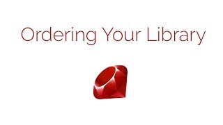 Let's Learn Ruby on Codecademy - Episode 10 - Ordering Your Library