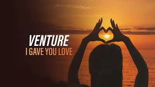 Venture - I Gave You Love (Extended Mix) #euphorichardstyle Resimi