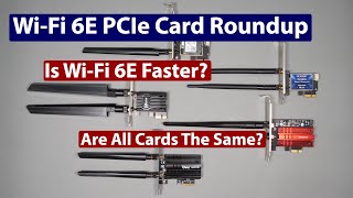 WiFi 6E PCIe Adapter Card Speed Comparison  They Are Not Created Equal