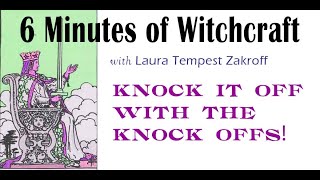 LTZs 6 Minutes of Witchcraft: Knock It Off with the Knock Offs!