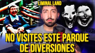 No Visites Este Parque De Diversiones Liminal Land