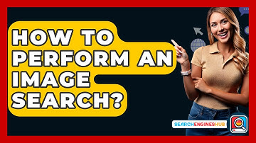 How To Perform An Image Search? - SearchEnginesHub.com