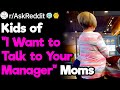 My Mom Always Wants to "Talk to the Manager"