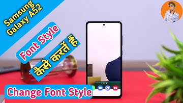 How To Change Font In Samsung Galaxy A52, Samsung Galaxy A52 Font Style Kaise Change Kare