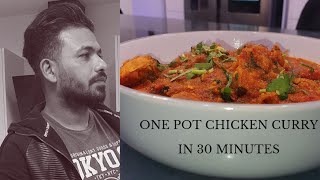 ONE POT CHICKEN CURRY [ IN 30 MINUTES ]