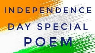 Independence Day Special Poem...
