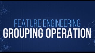 Grouping Operations in Feature Engineering & Implementation | Data Science | Decodr Technologies