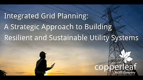 Integrated Grid Planning: A Strategic Approach to Building Resilient and Sustainable Utility Systems