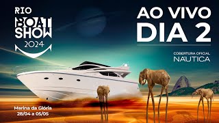 Rio Boat Show 2024 - AO VIVO - DIA 2 | NÁUTICA
