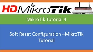 Soft Reset Configuration  MikroTik Tutorial screenshot 2