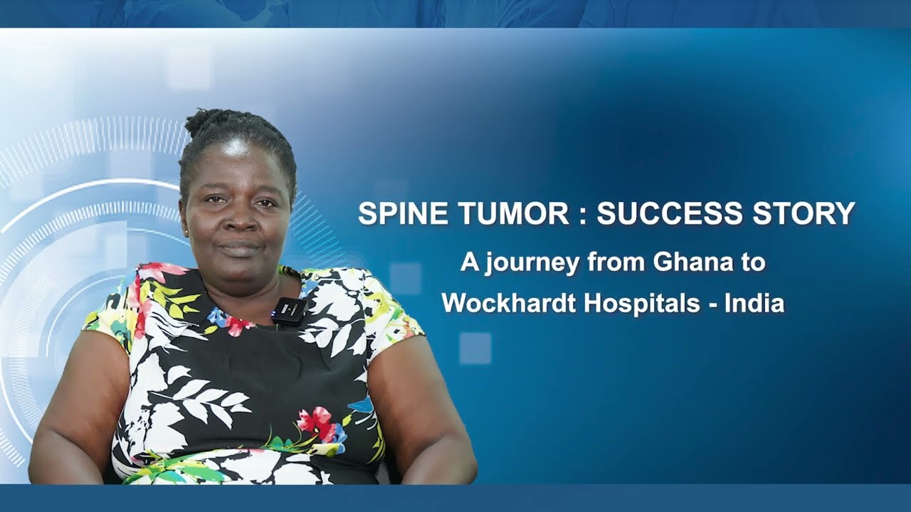 Ghana Patient Cured of Spinal Tumor @ Wockhardt Hospitals - India