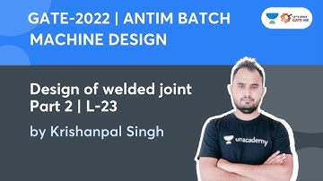 L 23: Design of welded joint Part 2 | Antim Batch GATE 2022 | Krishanpal Singh