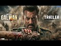 Battle Of Galwan - Official Trailer | Salman Khan | Chitrangada Singh | New Date | Concept Trailer 