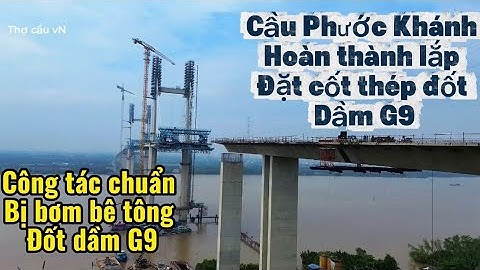 Cầu Phước Khánh hoàn thành lắp đặt cốt thép đốt dầm G9