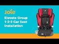 Installation Guide for Joie - Elevate  Group 1-2-3 Car Seat| Smyths Toys