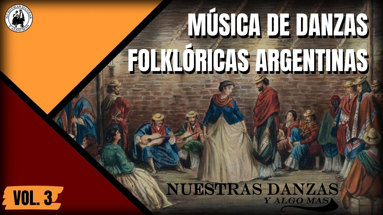 MÚSICA de DANZAS FOLKLÓRICAS ARGENTINAS | VOL. 3 | Para PAREJA Y